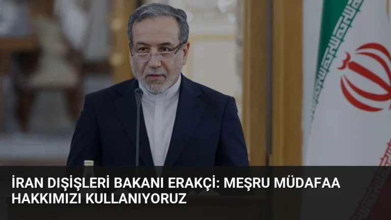 İran Dışişleri Bakanı Erakçi: Meşru Müdafaa Hakkımızı Kullanıyoruz