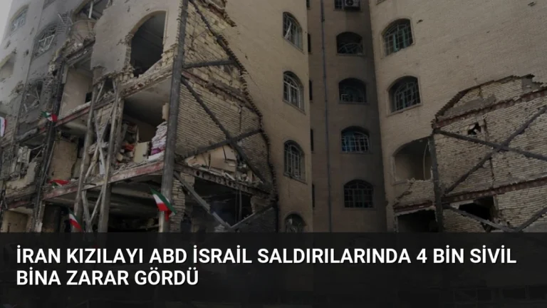 İran Kızılayı ABD İsrail Saldırılarında 4 Bin Sivil Bina Zarar Gördü