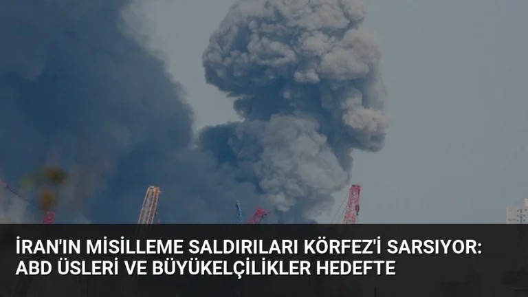 İran’ın Misilleme Saldırıları Körfez’i Sarsıyor: ABD Üsleri ve Büyükelçilikler Hedefte