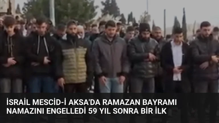 İsrail Mescid-i Aksa’da Ramazan Bayramı Namazını Engelledi 59 Yıl Sonra Bir İlk
