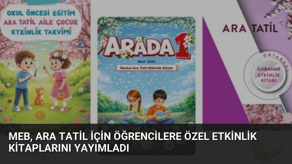 MEB, Ara Tatil İçin Öğrencilere Özel Etkinlik Kitaplarını Yayımladı