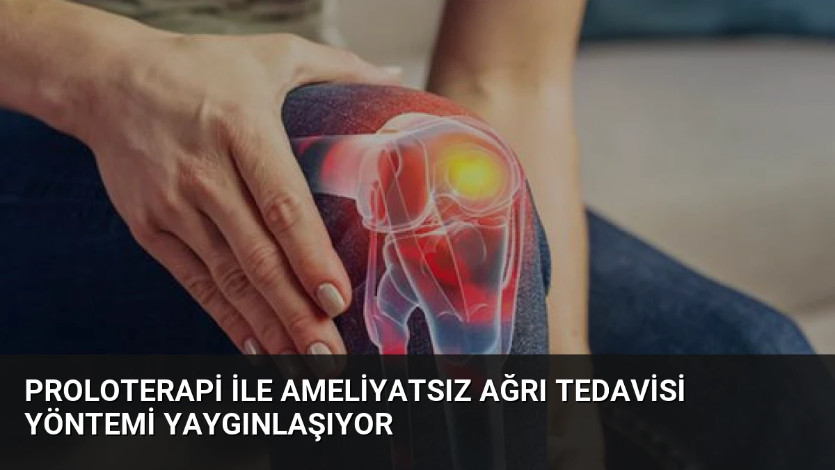 Proloterapi ile Ameliyatsız Ağrı Tedavisi Yöntemi Yaygınlaşıyor