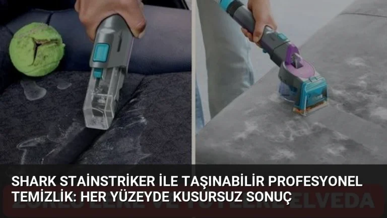 Shark StainStriker ile Taşınabilir Profesyonel Temizlik: Her Yüzeyde Kusursuz Sonuç