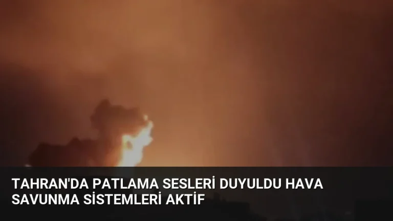 Tahran’da Patlama Sesleri Duyuldu Hava Savunma Sistemleri Aktif