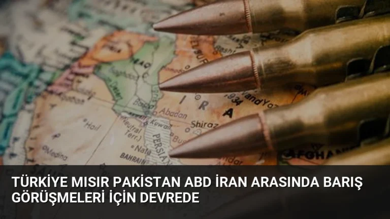 Türkiye Mısır Pakistan ABD İran Arasında Barış Görüşmeleri İçin Devrede