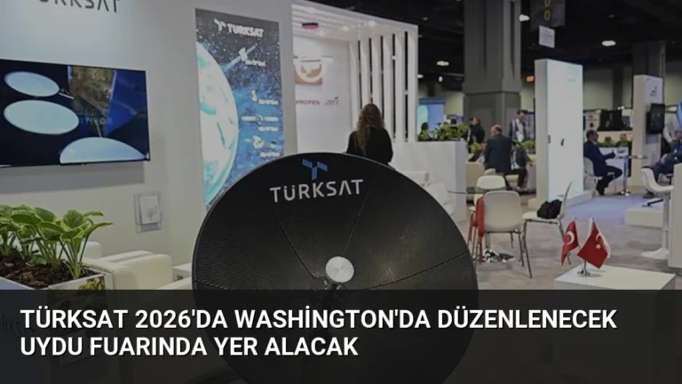 TÜRKSAT 2026’da Washington’da Düzenlenecek Uydu Fuarında Yer Alacak