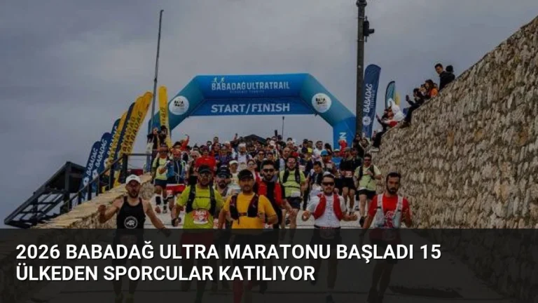 2026 Babadağ Ultra Maratonu Başladı 15 Ülkeden Sporcular Katılıyor