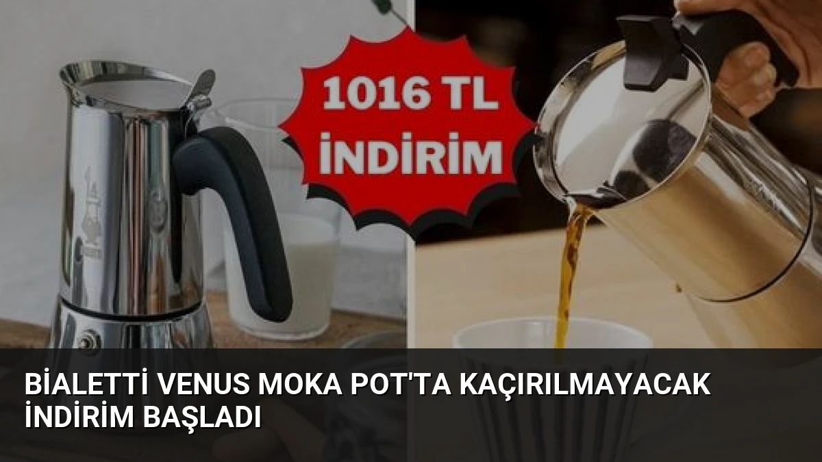 Bialetti Venus Moka Pot’ta Kaçırılmayacak İndirim Başladı