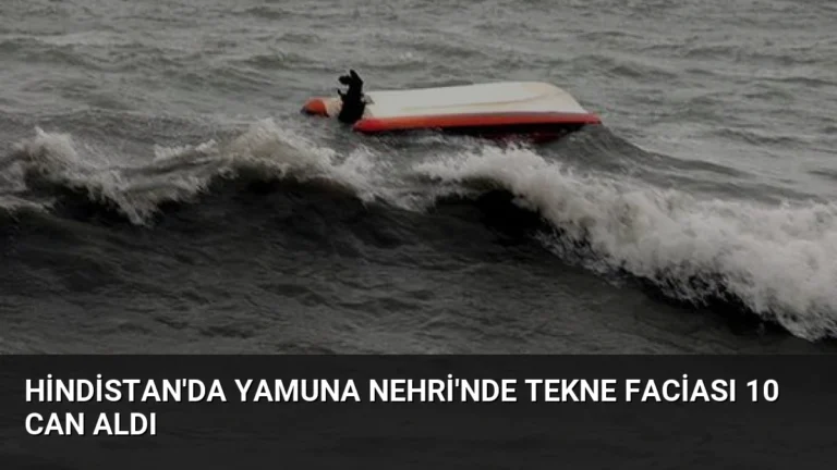 Hindistan’da Yamuna Nehri’nde Tekne Faciası 10 Can Aldı