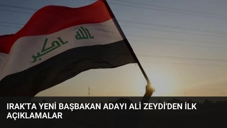 Irak’ta Yeni Başbakan Adayı Ali Zeydi’den İlk Açıklamalar