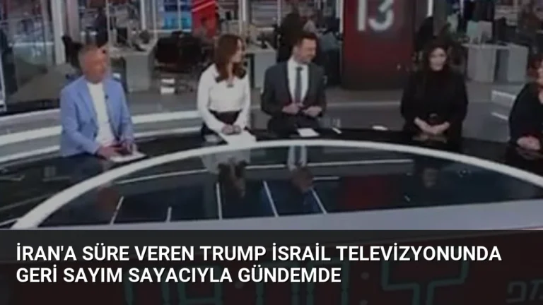 İran’a Süre Veren Trump İsrail Televizyonunda Geri Sayım Sayacıyla Gündemde