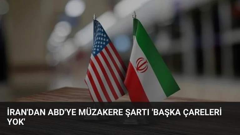 İran’dan ABD’ye Müzakere Şartı ‘Başka Çareleri Yok’
