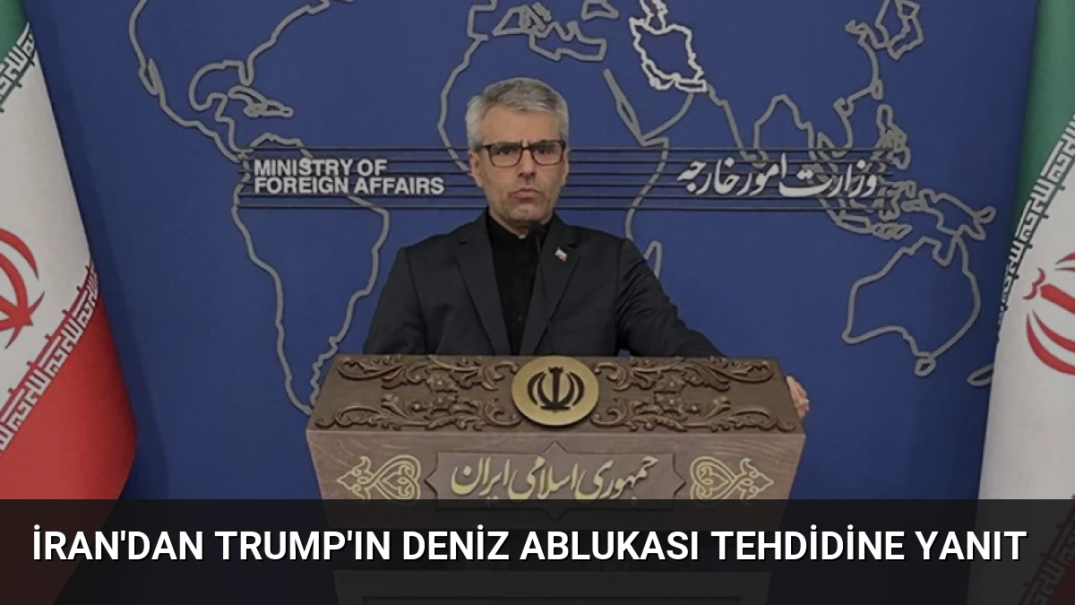 İran’dan Trump’ın Deniz Ablukası Tehdidine Yanıt