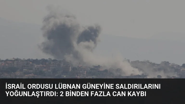 İsrail Ordusu Lübnan Güneyine Saldırılarını Yoğunlaştırdı: 2 Binden Fazla Can Kaybı