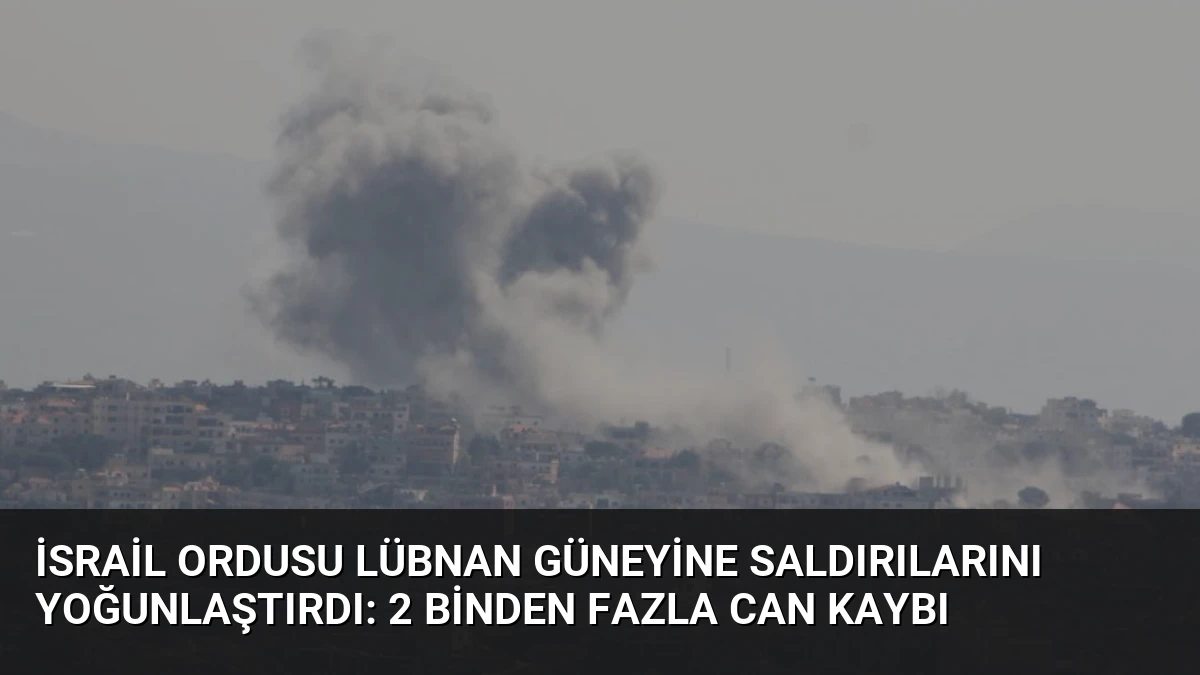 İsrail Ordusu Lübnan Güneyine Saldırılarını Yoğunlaştırdı: 2 Binden Fazla Can Kaybı