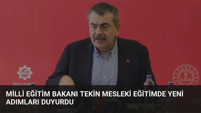 Milli Eğitim Bakanı Tekin Mesleki Eğitimde Yeni Adımları Duyurdu
