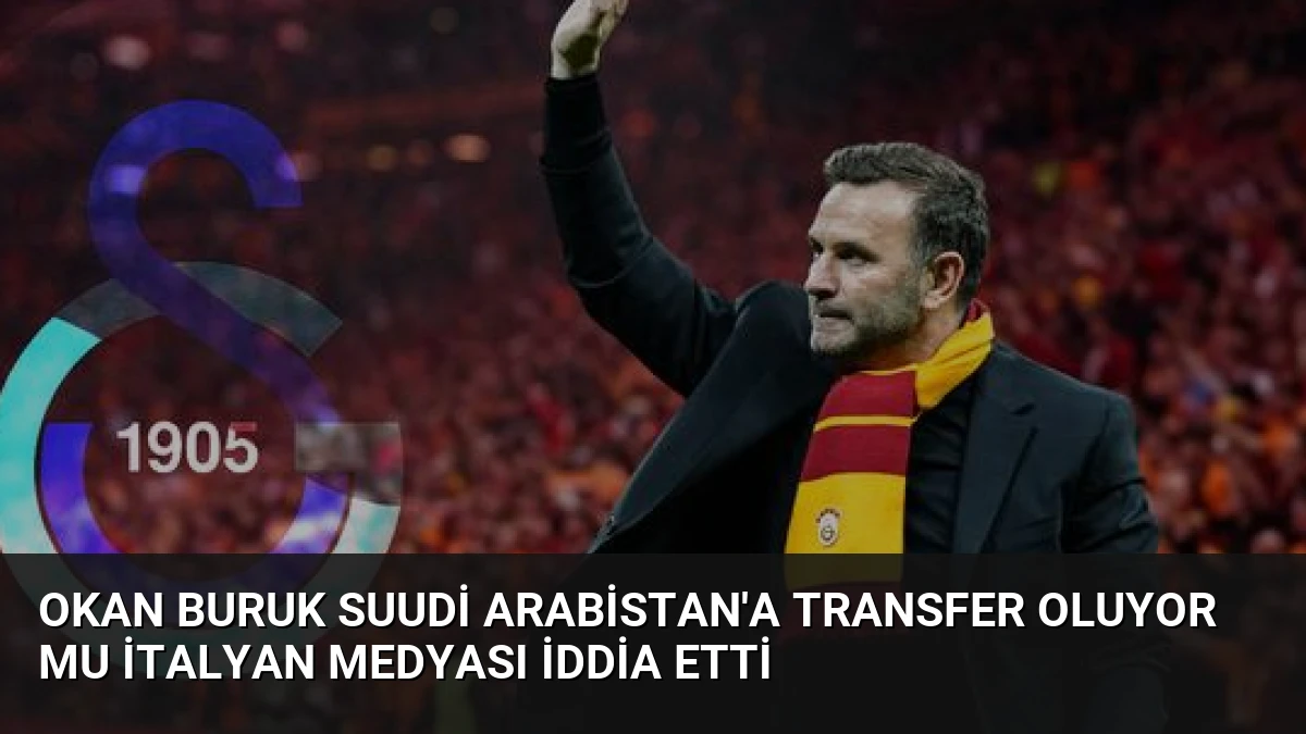Okan Buruk Suudi Arabistan’a Transfer Oluyor Mu İtalyan Medyası İddia Etti
