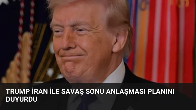 Trump İran ile Savaş Sonu Anlaşması Planını Duyurdu