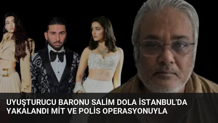 Uyuşturucu Baronu Salim Dola İstanbul’da Yakalandı MİT ve Polis Operasyonuyla