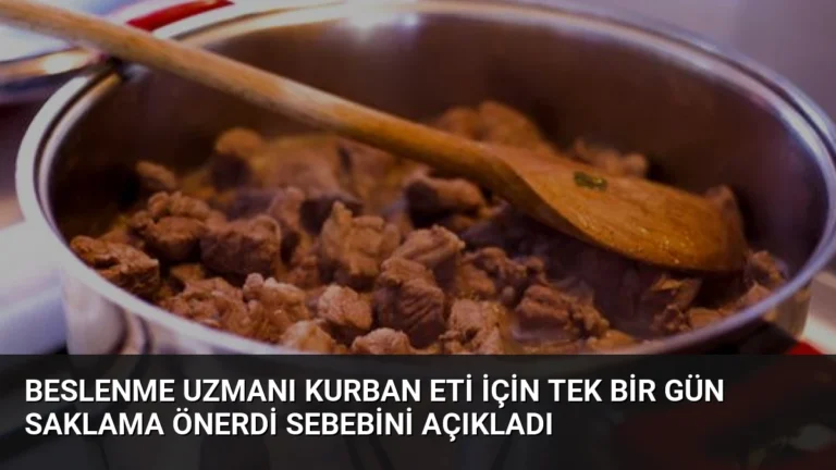 Beslenme Uzmanı Kurban Eti İçin Tek Bir Gün Saklama Önerdi Sebebini Açıkladı