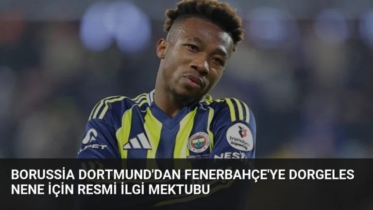Borussia Dortmund’dan Fenerbahçe’ye Dorgeles Nene İçin Resmi İlgi Mektubu
