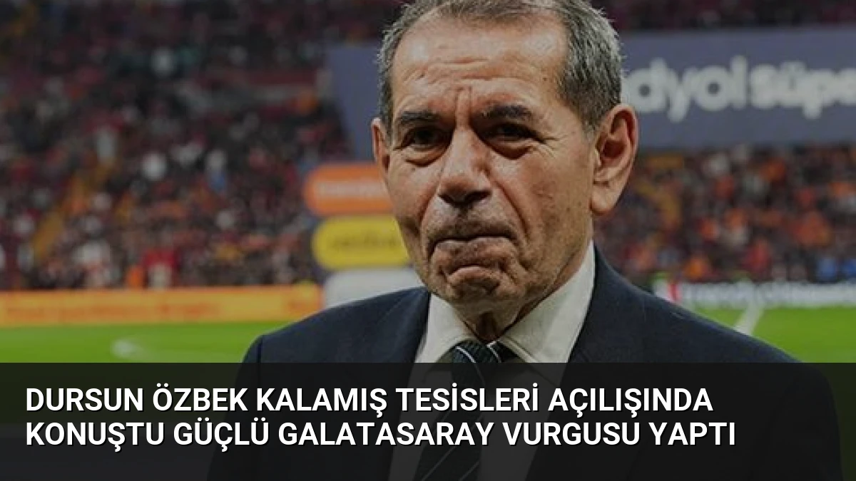 Dursun Özbek Kalamış Tesisleri Açılışında Konuştu Güçlü Galatasaray Vurgusu Yaptı