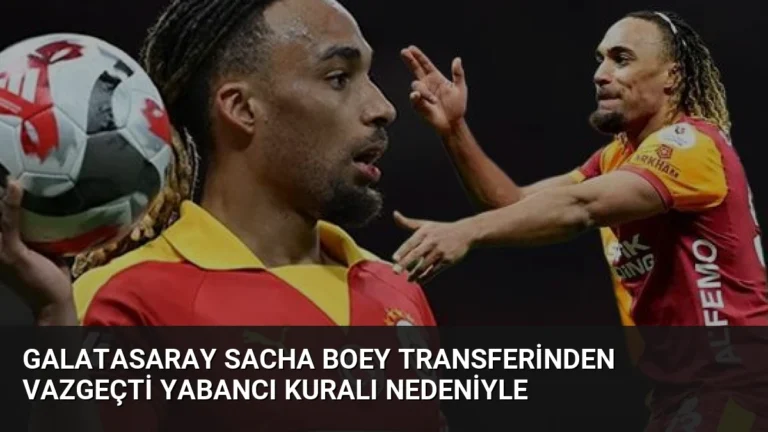 Galatasaray Sacha Boey Transferinden Vazgeçti Yabancı Kuralı Nedeniyle
