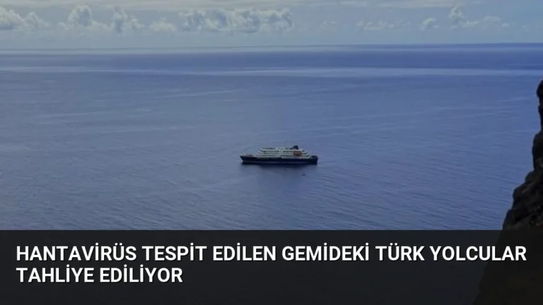 Hantavirüs Tespit Edilen Gemideki Türk Yolcular Tahliye Ediliyor