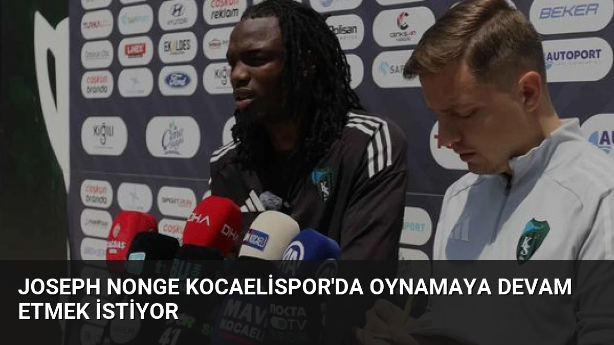 Joseph Nonge Kocaelispor’da Oynamaya Devam Etmek İstiyor
