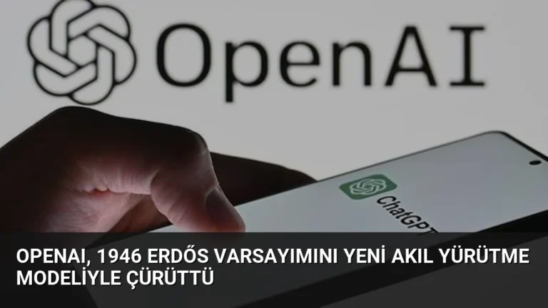 OpenAI, 1946 Erdős Varsayımını Yeni Akıl Yürütme Modeliyle Çürüttü