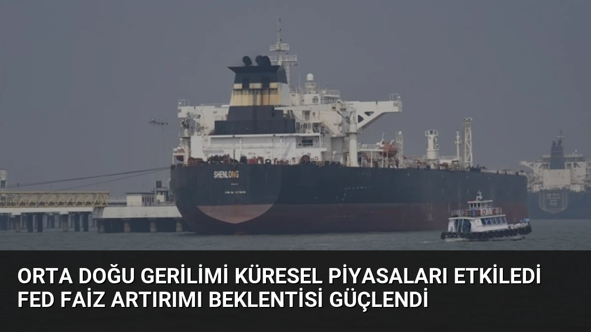 Orta Doğu Gerilimi Küresel Piyasaları Etkiledi Fed Faiz Artırımı Beklentisi Güçlendi