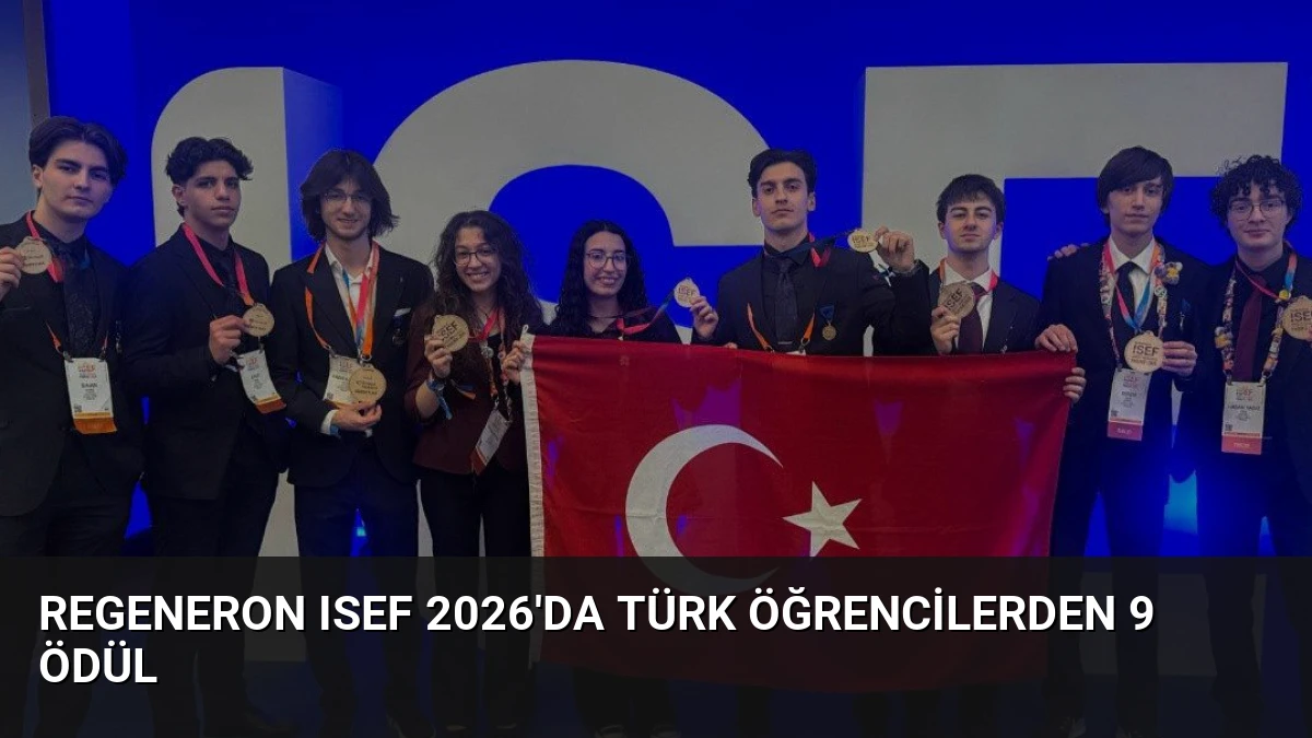 Regeneron ISEF 2026’da Türk öğrencilerden 9 ödül