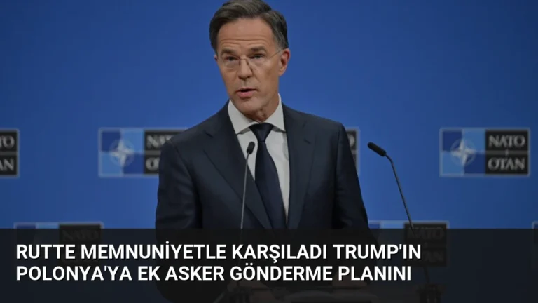 Rutte Memnuniyetle Karşıladı Trump’ın Polonya’ya Ek Asker Gönderme Planını
