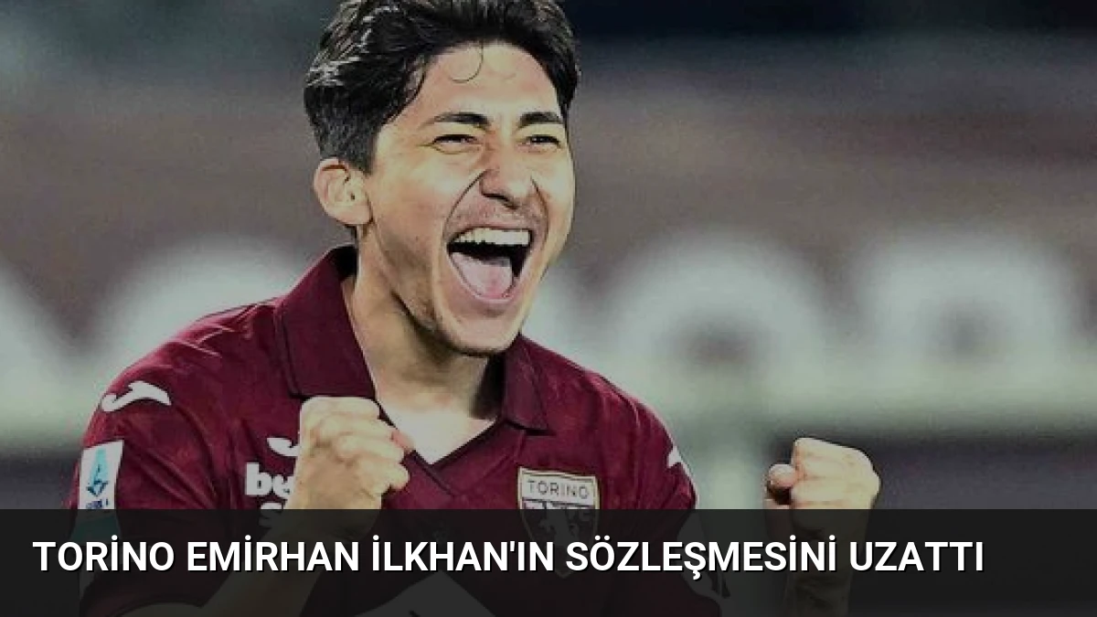 Torino Emirhan İlkhan’ın Sözleşmesini Uzattı