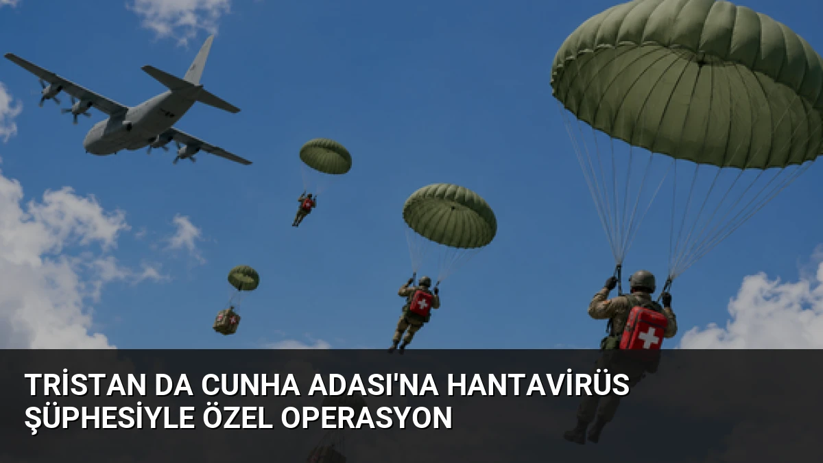 Tristan da Cunha Adası’na Hantavirüs Şüphesiyle Özel Operasyon