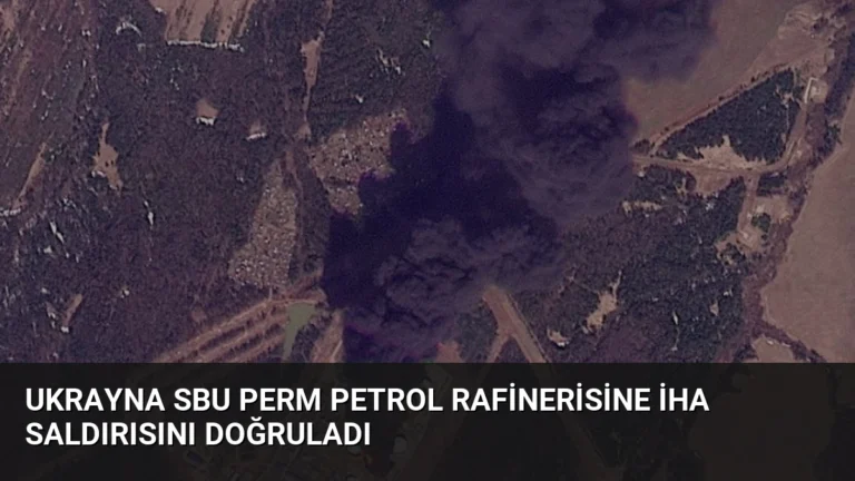 Ukrayna SBU Perm Petrol Rafinerisine İHA Saldırısını Doğruladı