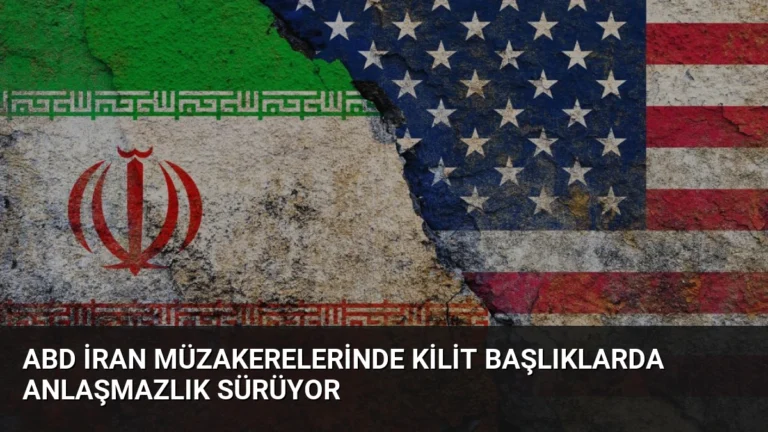 ABD İran Müzakerelerinde Kilit Başlıklarda Anlaşmazlık Sürüyor