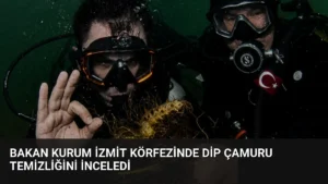 Bakan Kurum İzmit Körfezinde Dip Çamuru Temizliğini İnceledi