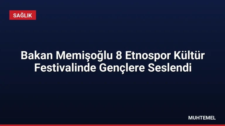Bakan Memişoğlu 8 Etnospor Kültür Festivalinde Gençlere Seslendi