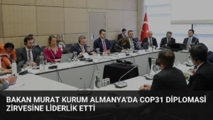 Bakan Murat Kurum Almanya'da COP31 Diplomasi Zirvesine Liderlik Etti