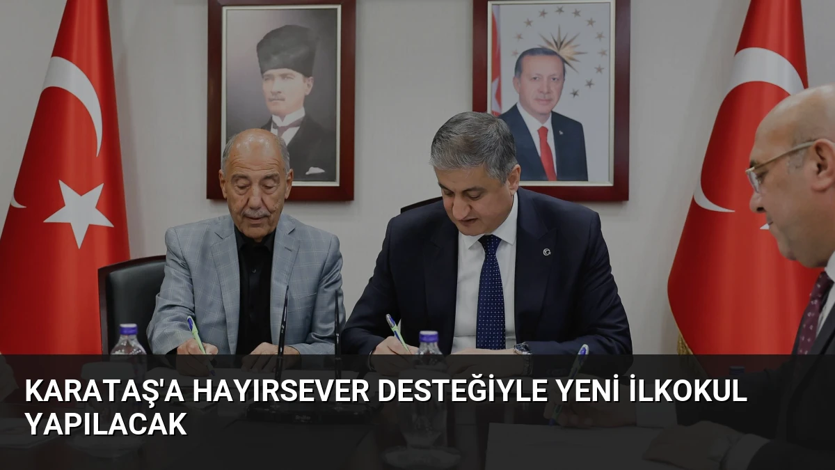 Karataş’a Hayırsever Desteğiyle Yeni İlkokul Yapılacak