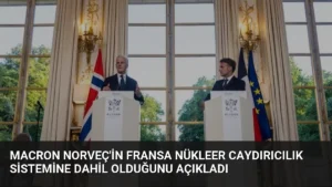 Macron Norveç’in Fransa Nükleer Caydırıcılık Sistemine Dahil Olduğunu Açıkladı
