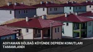 Adıyaman Gölbağ Köyünde Deprem Konutları Tamamlandı
