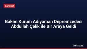 Bakan Kurum Adıyaman Depremzedesi Abdullah Çelik ile Bir Araya Geldi