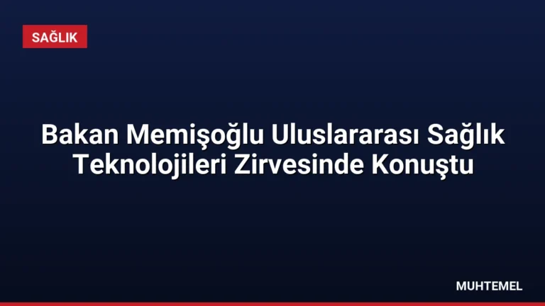 Bakan Memişoğlu Uluslararası Sağlık Teknolojileri Zirvesinde Konuştu