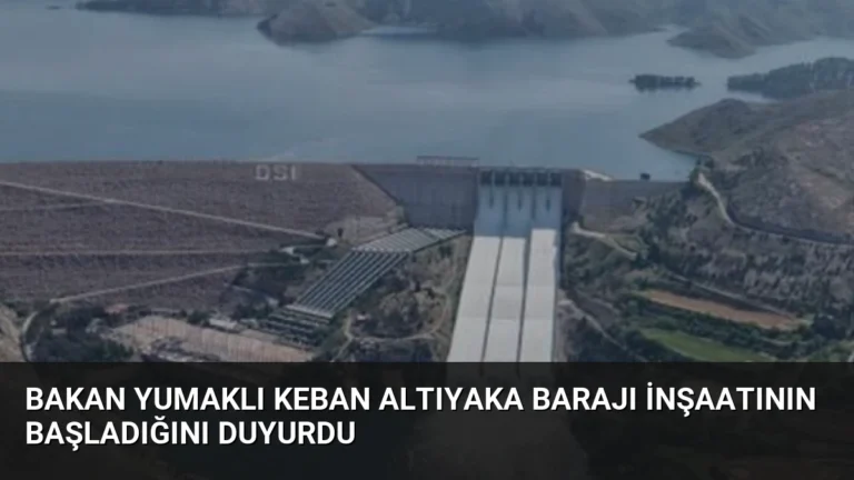 Bakan Yumaklı Keban Altıyaka Barajı İnşaatının Başladığını Duyurdu