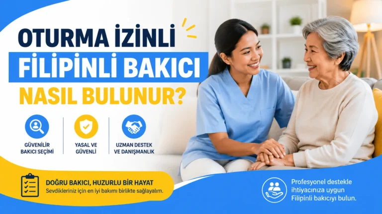 Oturma İzinli Filipinli Bakıcı Nasıl Bulunur?