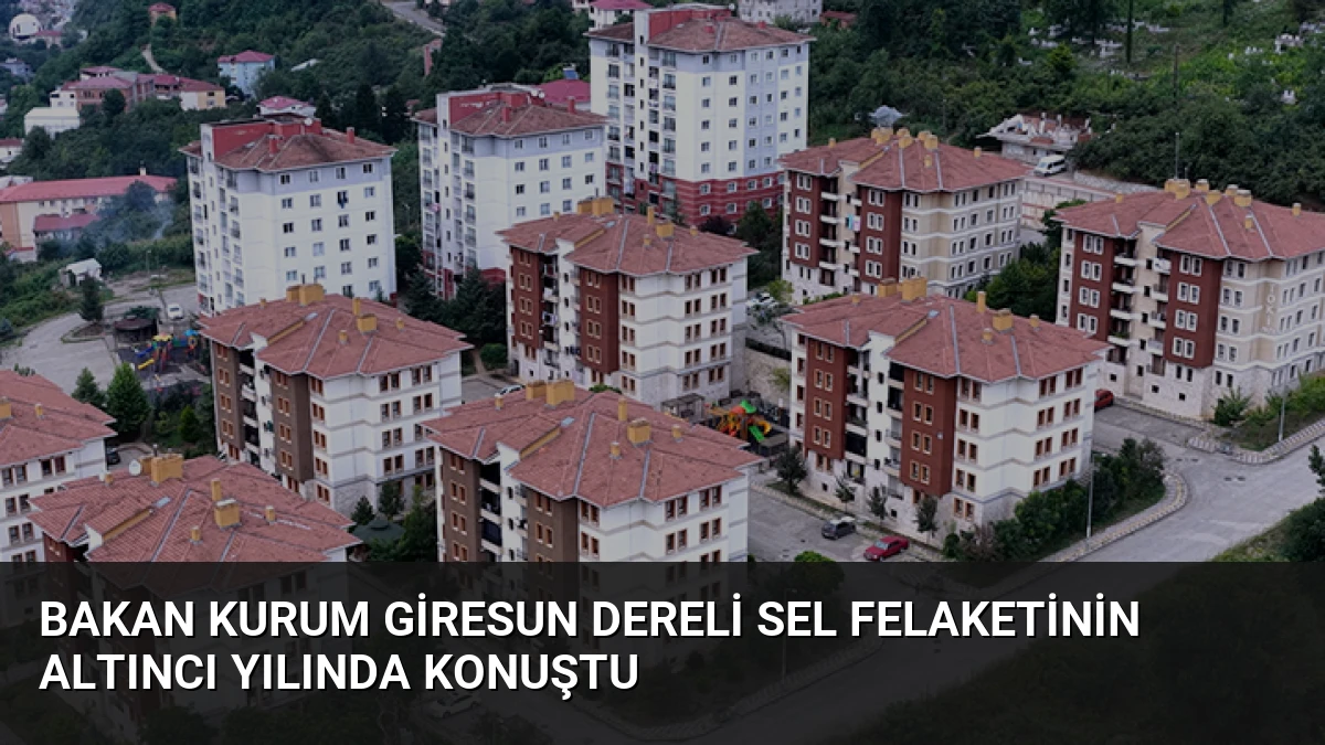 Bakan Kurum Giresun Dereli Sel Felaketinin Altıncı Yılında Konuştu