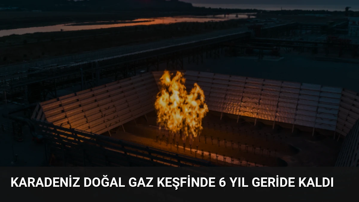 Karadeniz Doğal Gaz Keşfinde 6 Yıl Geride Kaldı