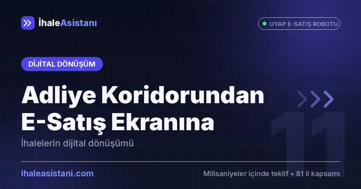 Adliye Koridorlarından E-Satış Ekranına: İhalelerin Dijital Dönüşümü